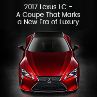 2017 Lexus LC - A Coupe That Marks a New Era of Luxury