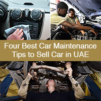 Four Best Car Maintenance Tips to Sell Car in UAE